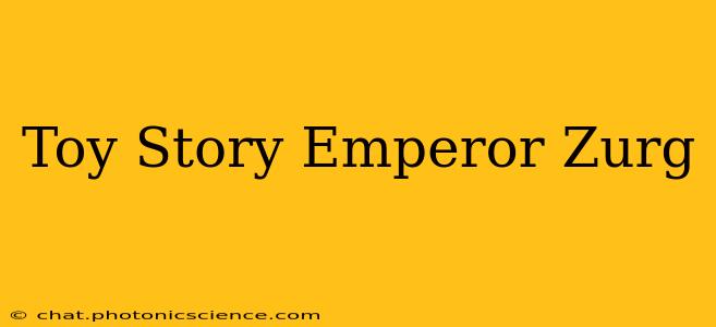Toy Story Emperor Zurg