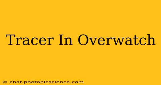 Tracer In Overwatch