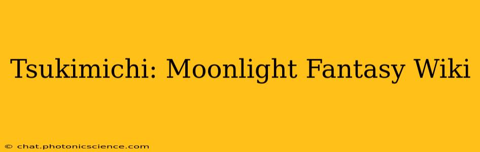 Tsukimichi: Moonlight Fantasy Wiki