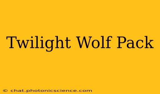 Twilight Wolf Pack