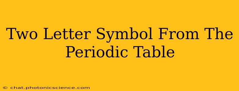 Two Letter Symbol From The Periodic Table
