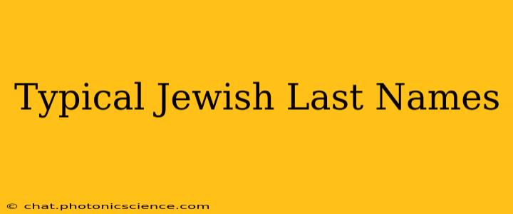 Typical Jewish Last Names