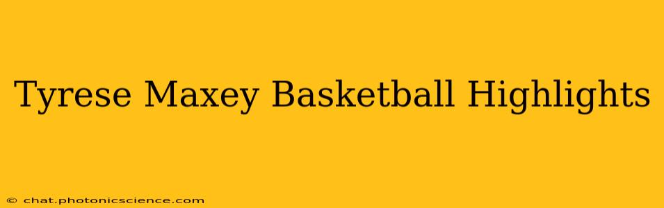 Tyrese Maxey Basketball Highlights