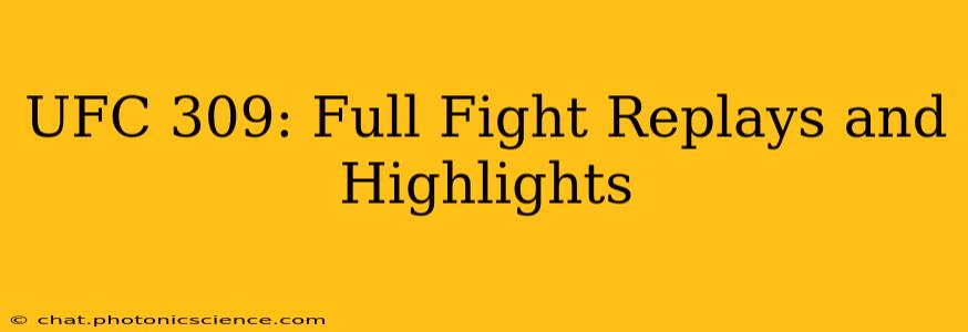 UFC 309: Full Fight Replays and Highlights