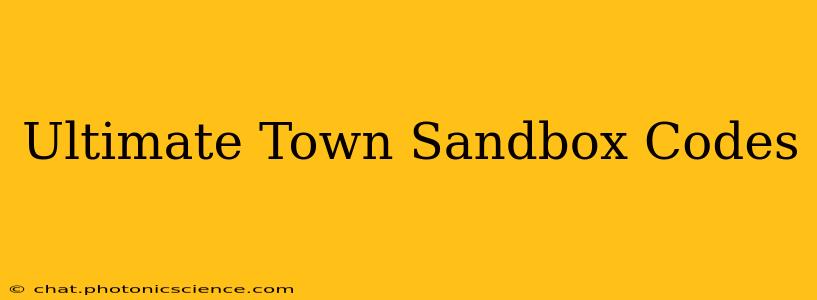 Ultimate Town Sandbox Codes