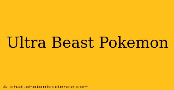 Ultra Beast Pokemon