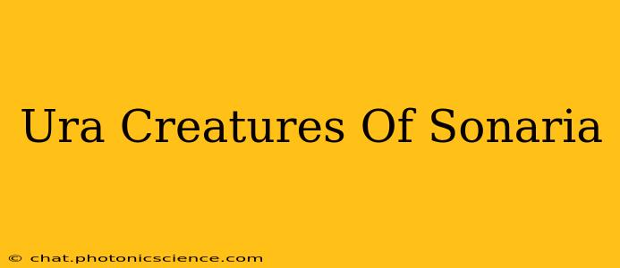 Ura Creatures Of Sonaria