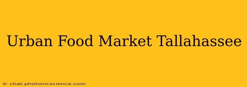 Urban Food Market Tallahassee