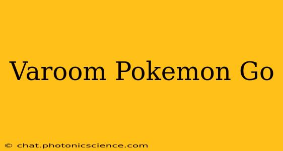 Varoom Pokemon Go
