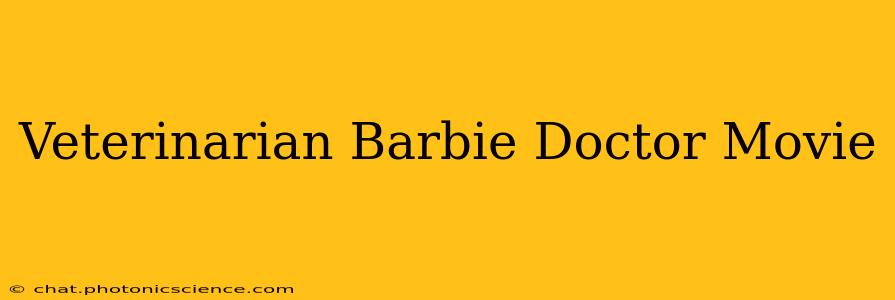 Veterinarian Barbie Doctor Movie