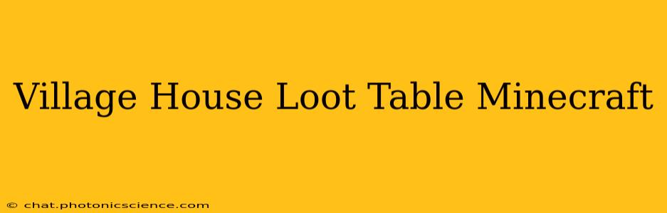 Village House Loot Table Minecraft