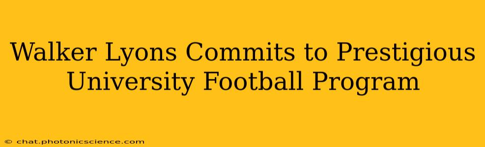 Walker Lyons Commits to Prestigious University Football Program