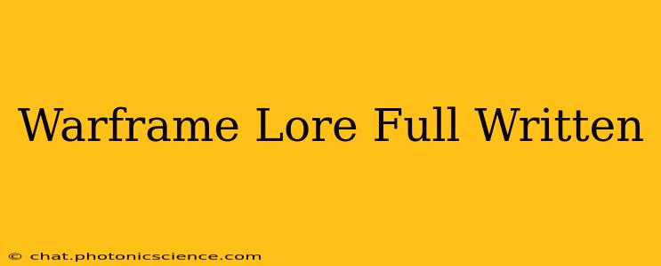 Warframe Lore Full Written