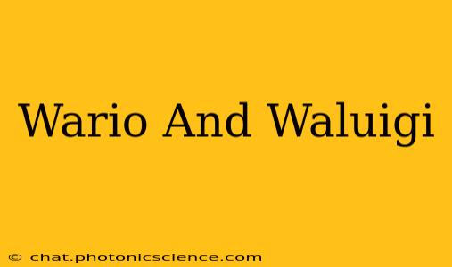 Wario And Waluigi