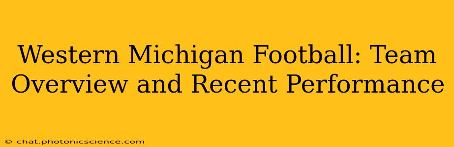 Western Michigan Football: Team Overview and Recent Performance