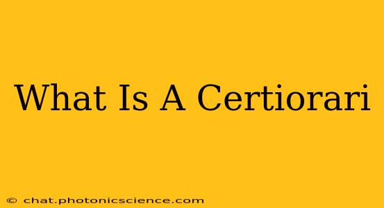 What Is A Certiorari