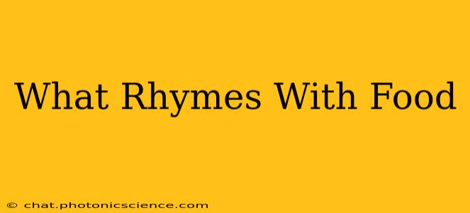 What Rhymes With Food