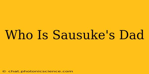 Who Is Sausuke's Dad