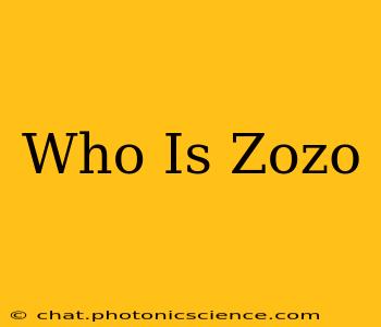 Who Is Zozo