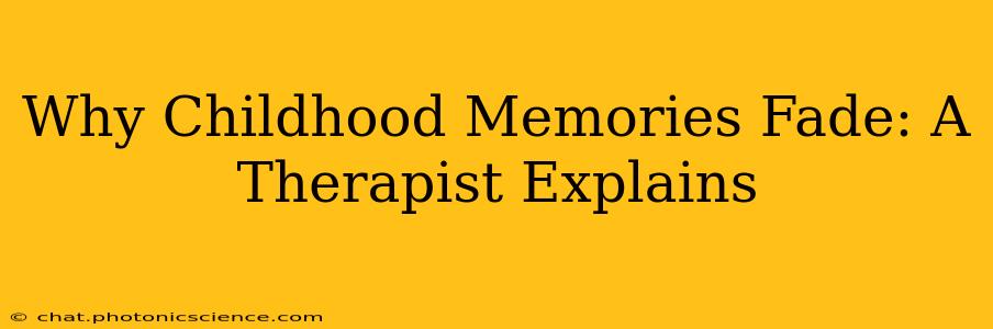 Why Childhood Memories Fade: A Therapist Explains