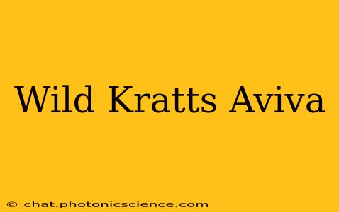 Wild Kratts Aviva