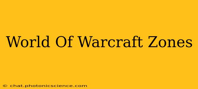 World Of Warcraft Zones