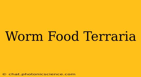 Worm Food Terraria