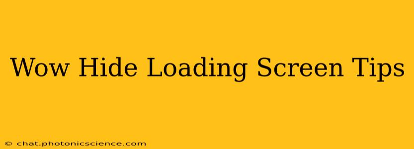 Wow Hide Loading Screen Tips