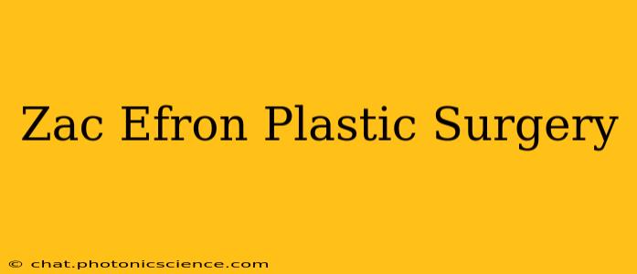 Zac Efron Plastic Surgery